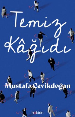 Temiz Kâğıdı - Mustafa Çevikdoğan - Holden Kitap