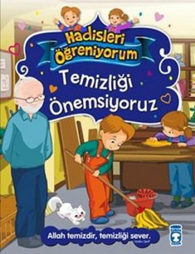 Temizliği Önemsiyoruz - Hadisleri Öğreniyorum - Nur Kutlu - Timaş Çocu