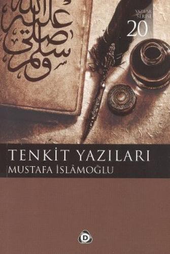 Tenkit Yazıları - Mustafa İslamoğlu - Düşün Yayıncılık