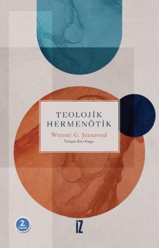 Teolojik Hermenötik - Werner G. Jeanrond - İz Yayıncılık