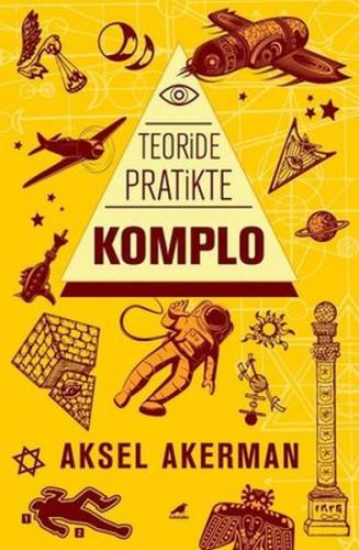 Teoride Pratikte Komplo - Aksel Akerman - Kara Karga Yayınları