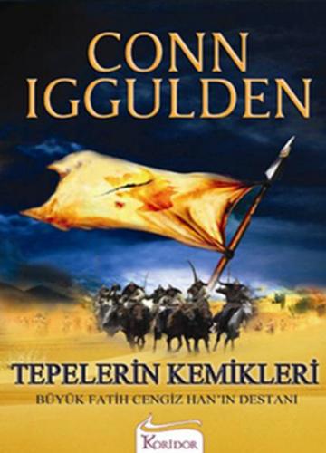 Tepelerin Kemikleri - Conn Iggulden - Koridor Yayıncılık