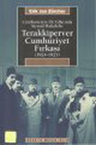 Terakkiperver Cumhuriyet Fırkası (1924-1925) - Erik Jan Zürcher - İlet