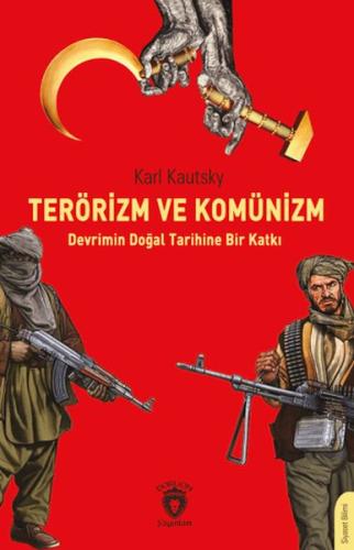 Terörizm ve Komünizm Devrimin Doğal Tarihine Bir Katkı - Karl Kautsky 