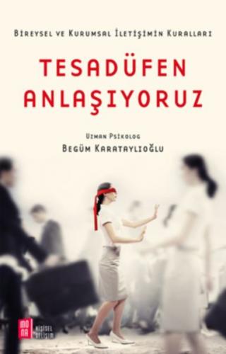 Tesadüfen Anlaşıyoruz - Begüm Karataylıoğlu - Mona Kitap