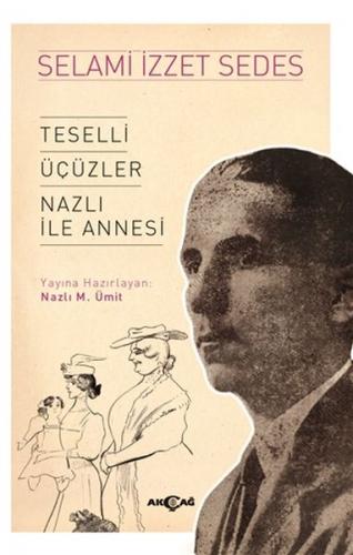 Teselli Üçüzler Nazlı İle Annesi - Selami İzzet Sedes - Akçağ Yayınlar