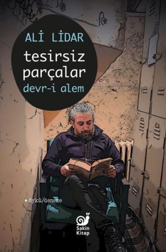 Tesirsiz Parçlar Devr-i Alem - Ali Lidar - Sakin Kitap