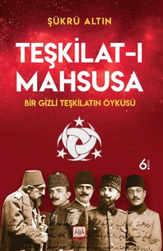 Teşkilat-ı Mahsusa - Bir Gizli Teşkilatın Öyküsü - Şükrü Altın - Altın