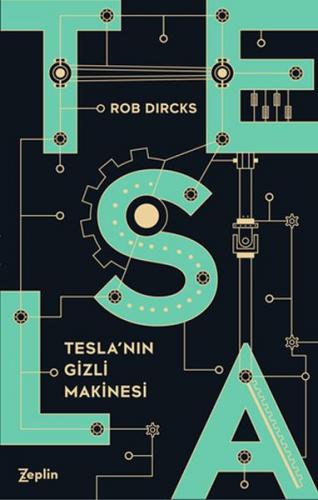 Tesla'nın Gizli Makinesi - Rob Dircks - Zeplin Kitap