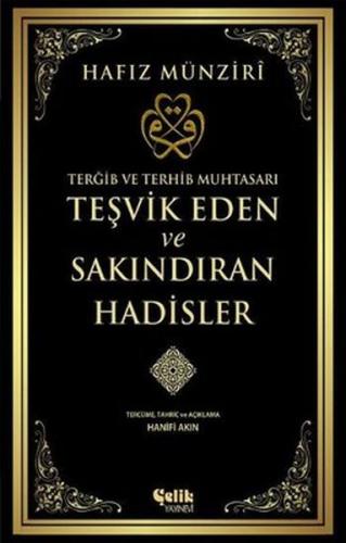 Teşvik Eden ve Sakındıran Hadisler - Hafız el-Münziri - Çelik Yayınevi