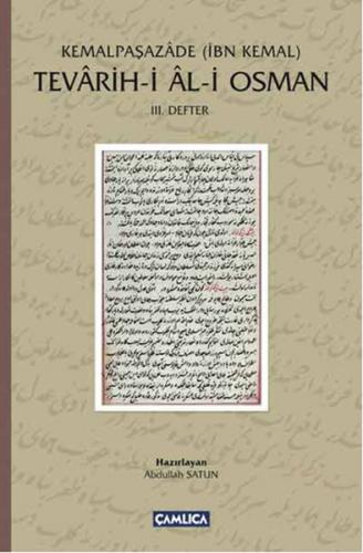 Tevarih-i Al-i Osman: 3. Defter (Ciltli) - İbn Kemal - Çamlıca Basım Y