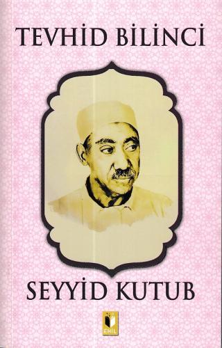 Tevhid Bilinci - Seyyid Kutub - Ehil Yayınları