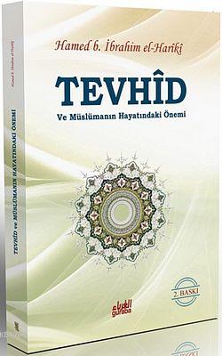 Tevhid ve Müslümanın Hayatındaki Önemi - Hamea bin İbrahim el-Hariki -