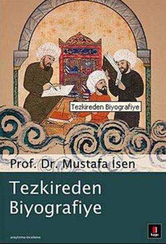 Tezkireden Biyografiye - Mustafa İsen - Kapı Yayınları