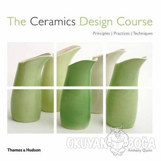 The Ceramics Design Course - Anthony Quinn - Thames and Hudson