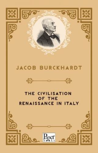 The Civilisation of the Renaissance in Italy - Jacob Burckhardt - Pape