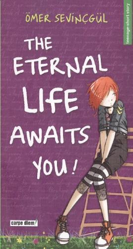 The Eternal Life Awaits You! - Ömer Sevinçgül - Carpe Diem Kitapları