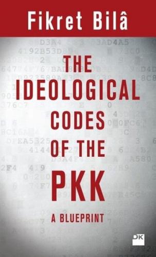 The Ideological Codes Of The PKK A Blueprint - Fikret Bila - Doğan Kit