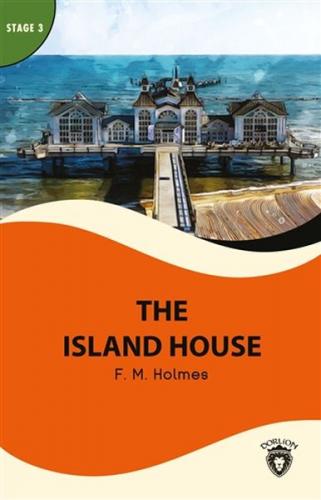 The Island House - Stage 3 - F. M. Holmes - Dorlion Yayınevi