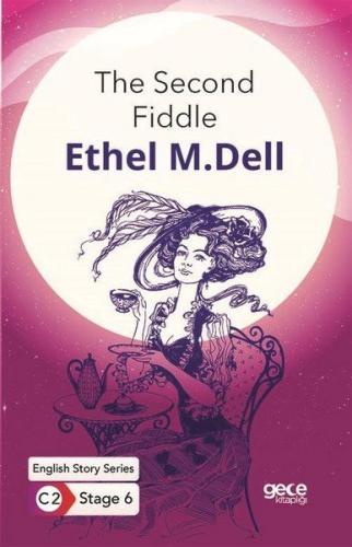 The Second Fiddle / İngilizce Hikayeler C2 Stage 6 - Ethel M. Dell - G