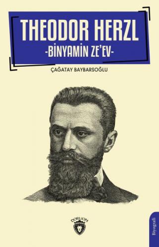 Theodor Herzl-Binyamin Ze ev- - Çağatay Baybarsoğlu - Dorlion Yayınlar