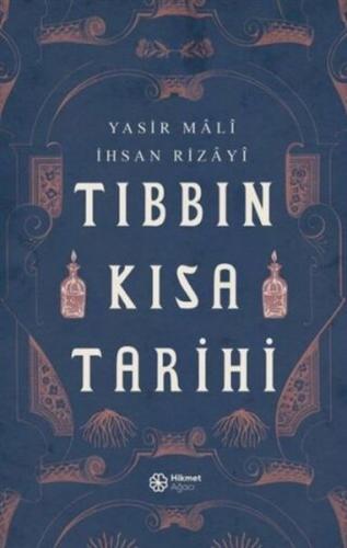 Tıbbın Kısa Tarihi - Yasir Mali - Hikmet Ağacı Yayınları