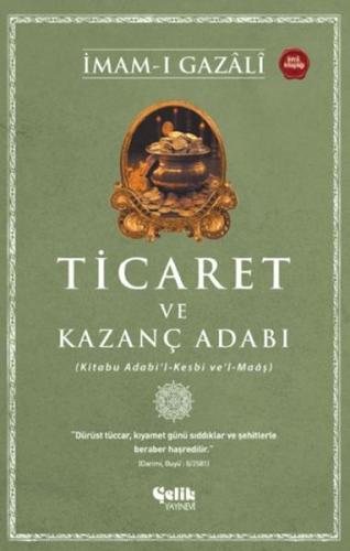 Ticaret ve Kazanç Adabı - İmam-ı Gazali - Çelik Yayınevi