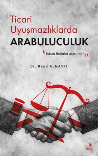 Ticari Uyuşmazlıklarda Arabuluculuk - Read Almasrı - Fecr Yayınları