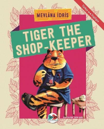 Tiger The Shop-Keeper - Mevlana İdris - Vak Vak Yayınları