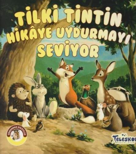 Tilki Tintin Hikaye Uydurmayı Seviyor - Ormandan Hikayeler - Kolektif 