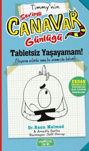 Tabletsiz Yaşayamam! - Raun Melmed - Yediveren Çocuk Yayınları