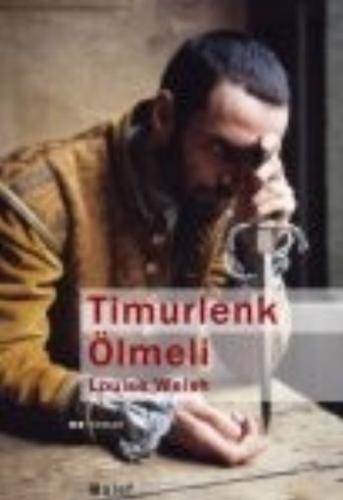 Timurlenk Ölmeli - Louise Welsh - Alef Yayınevi