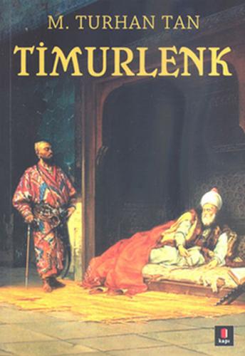 Timurlenk - M. Turhan Tan - Kapı Yayınları