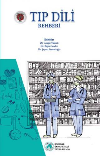 Tıp Dili Rehberi - Dr. Cengiz Yakıncı - Üsküdar Üniversitesi Yayınları