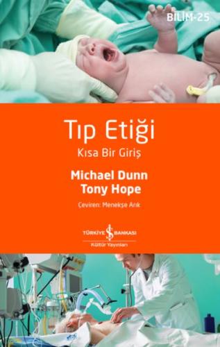 Tıp Etiği – Kısa Bir Giriş - Mıchael Dunn – Tony Hope - İş Bankası Kül