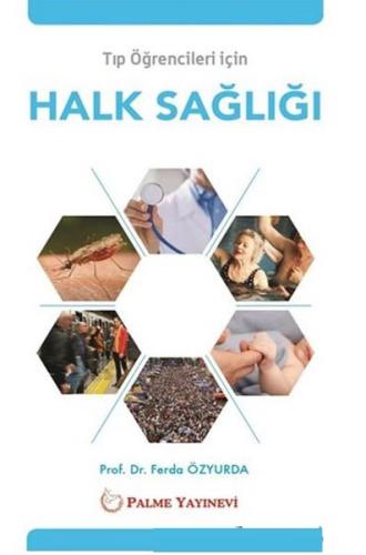 Tıp Öğrencileri İçin Halk Sağlığı - Ferda Özyurda - Palme Yayıncılık -