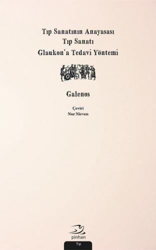 Tıp Sanatının Anayasası, Tıp Sanatı, Glaukon'a Tedavi Yöntemi - Galeno