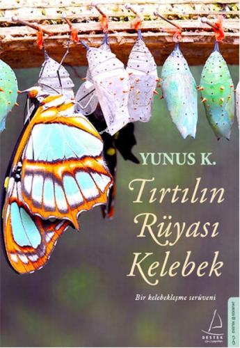 Tırtılın Rüyası Kelebek - Yunus K. - Destek Yayınları