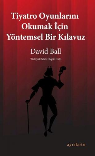 Tiyatro Oyunlarını Okumak İçin Yöntemsel Bir Kılavuz - David Ball - Ay