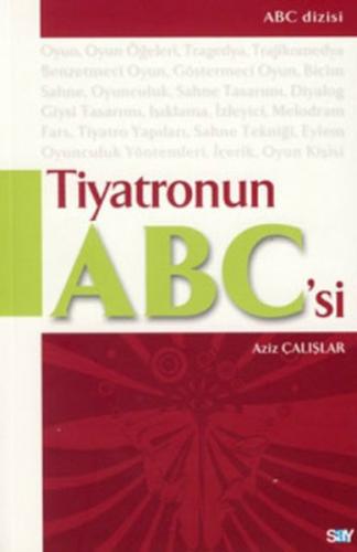 Tiyatronun ABC'si - Aziz Çalışlar - Say Yayınları