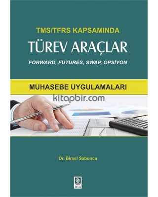 TMS-TFRS Kapsamında Türev Araçlar - Birsel Sabuncu - Ekin Basım Yayın 