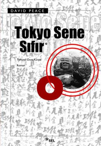 Tokyo Sene Sıfır - David Peace - Sel Yayıncılık