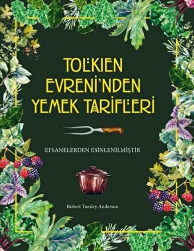 Tolkien Evreni’nden Yemek Tarifleri - Robert Tuesley Anderson - Martı 