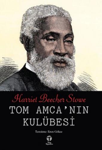 Tom Amca’nın Kulübesi - Harriet Beecher Stowe - Tema Yayınları