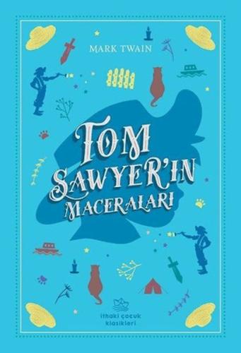 Tom Sawyer'in Maceraları - Mark Twain - İthaki Çocuk Yayınları