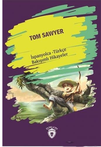 Tom Sawyer (Tom Sawyer) İspanyolca Türkçe Bakışımlı Hikayeler - Kolekt