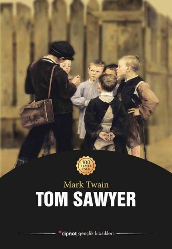 Tom Sawyer - Mark Twain - Dipnot Yayınları