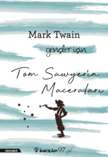 Tom Sawyerin Maceraları - Gençler İçin (Yeni Kapak) - Mark Twain - İnk