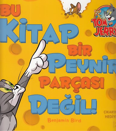 Bu Kitap Bir Peynir Parçası Değil! - Benjamin Bird - Artemis Yayınları