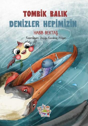 Tombik Balık - Denizler Hepimizin - Habib Bektaş - Parmak Çocuk